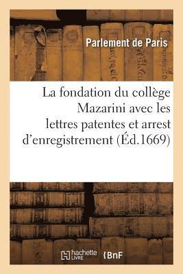 bokomslag Fondation Du Collège Mazarini Avec Les Lettres Patentes Et Arrest d'Enregistrement Au Parlement