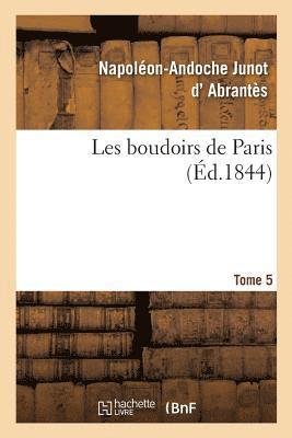 Les Boudoirs de Paris. Tome 5 1