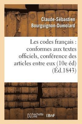 Les Codes Franais: Conformes Aux Textes Officiels, Avec La Confrence Des Articles Entre 1