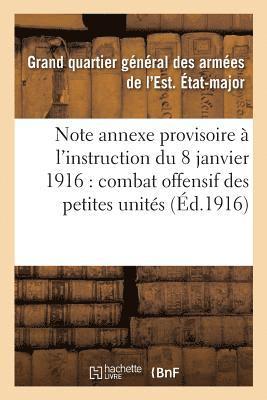 Note Annexe Provisoire A l'Instruction Du 8 Janvier 1916 Sur Le Combat Offensif Des Petites Unites 1