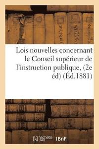 bokomslag Lois Nouvelles Concernant Le Conseil Superieur de l'Instruction Publique, Les Conseils