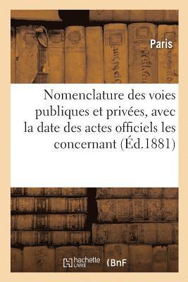 Pierre Paris - Nomenclature Des Voies Publiques Et Privées, Avec La Date Des Actes Officiels Les Concernant, Häftad