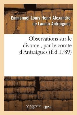 Emmanuel Louis Henri Alexandre de Launai Antraigues, Emmanuel Louis Henri Alexand Antraigues, LAUNAI ANTRAIGUES-E - Observations Sur Le Divorce, Par Le Comte d'Antraigues, Häftad