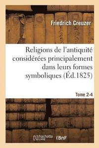 bokomslag Religions de l'Antiquit Considres Principalement Dans Leurs Formes Symboliques Tome 4. Partie 2