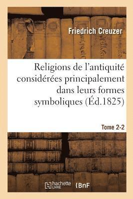 bokomslag Religions de l'Antiquité Considérées Principalement Dans Leurs Formes Symboliques Tome 2. Partie 2
