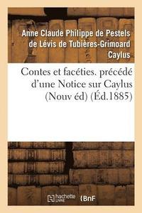 bokomslag Contes Et Faceties. Precede d'Une Notice Sur Caylus Nouvelle Edition