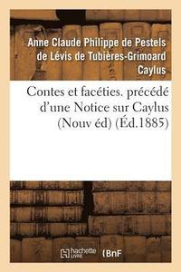 bokomslag Contes Et Facéties. Précédé d'Une Notice Sur Caylus Nouvelle Édition