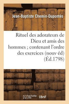 Rituel des adorateurs de Dieu et amis des hommes contenant l'ordre des exercices de la