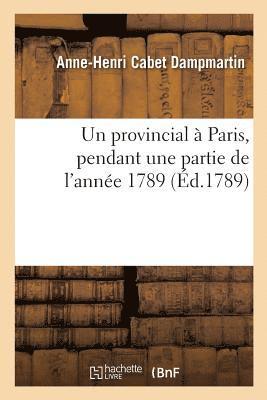 bokomslag Un Provincial A Paris, Pendant Une Partie de l'Annee 1789