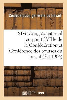 Xive Congres National Corporatif Viiie de la Confederation Et Conference Des Bourses Du Travail: 1