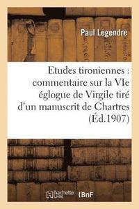 bokomslag Etudes Tironiennes: Commentaire Sur La Vie glogue de Virgile Tir d'Un Manuscrit de Chartres