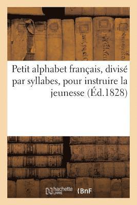 bokomslag Petit Alphabet Français, Divisé Par Syllabes, Pour Instruire La Jeunesse