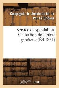 bokomslag Service d'Exploitation. Collection Des Ordres Generaux