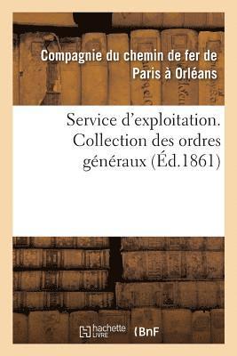 Service d'Exploitation. Collection Des Ordres Generaux 1