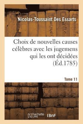 bokomslag Choix de Nouvelles Causes Clbres Avec Les Jugemens Qui Les Ont Dcides, Tome 11