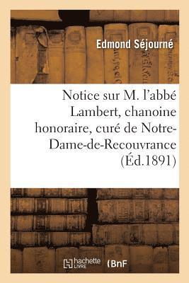 Edmond Séjourné - Notice Sur M. l'Abbé Lambert, Chanoine Honoraire, Curé de Notre-Dame-De-Recouvrance, Häftad