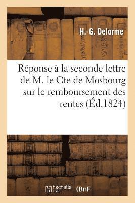 bokomslag Réponse À La Seconde Lettre de M. Le Cte de Mosbourg Sur Le Remboursement Des Rentes