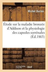bokomslag tude Sur La Maladie Bronze d'Addison Et La Physiologie Des Capsules Surrnales