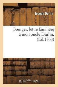 bokomslag Bourges, Lettre Familiere A Mon Oncle Durlin.