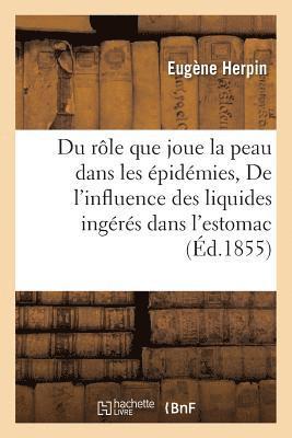 bokomslag Du Rle Que Joue La Peau Dans Les pidmies de l'Influence Des Liquides Ingrs Dans l'Estomac