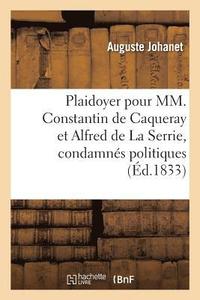 bokomslag Plaidoyer de Me Auguste Johanet Jeune Pour MM. Constantin de Caqueray Et Alfred de la Serrie,