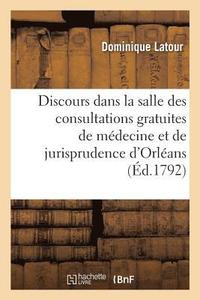 bokomslag Discours Prononc Dans La Salle Des Consultations Gratuites de Mdecine Et de Jurisprudence