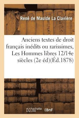 bokomslag Anciens Textes de Droit Franais Indits Ou Rarissimes, Les Hommes Libres Aux Xiie Et Xive