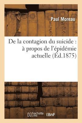 de la Contagion Du Suicide:  Propos de l'pidmie Actuelle 1