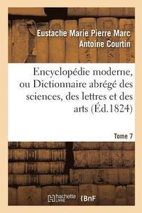 bokomslag Encyclopédie Moderne, Ou Dictionnaire Abrégé Des Sciences, Des Lettres Et Des Arts. Tome 7