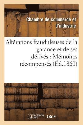 bokomslag Alterations Frauduleuses de la Garance Et de Ses Derives: Memoires Recompenses Au Concours