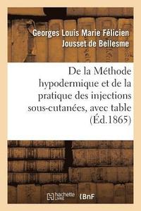 bokomslag de la Mthode Hypodermique Et de la Pratique Des Injections Sous-Cutanes,
