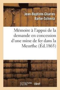 bokomslag Memoire A l'Appui de la Demande En Concession d'Une Mine de Fer Dans La Meurthe,
