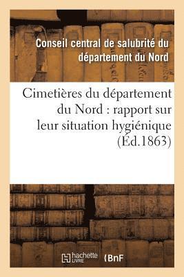 bokomslag Cimetières Du Département Du Nord: Rapport Sur Leur Situation Hygiénique, Communiqué