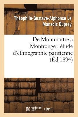 bokomslag de Montmartre À Montrouge: Étude d'Ethnographie Parisienne