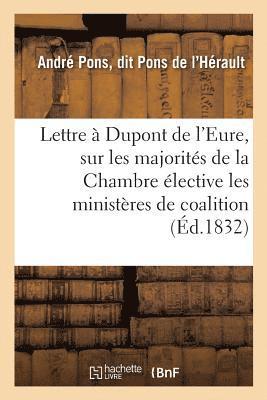 bokomslag Lettre  DuPont de l'Eure, Sur Les Majorits de la Chambre lective, Les Ministres de Coalition