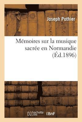 bokomslag Mémoires Sur La Musique Sacrée En Normandie