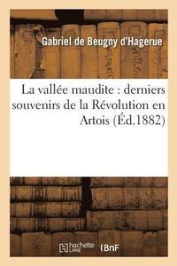 bokomslag La Vallee Maudite: Derniers Souvenirs de la Revolution En Artois