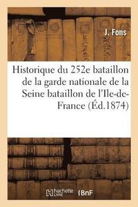 bokomslag Historique Du 252e Bataillon de la Garde Nationale de la Seine Bataillon de l'Ile-De-France