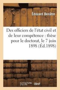 bokomslag Des Officiers de l'Etat Civil Et de Leur Competence: These Pour Le Doctorat, l'Acte Public Sera