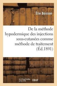bokomslag de la Methode Hypodermique Des Injections Sous-Cutanees Comme Methode de Traitement