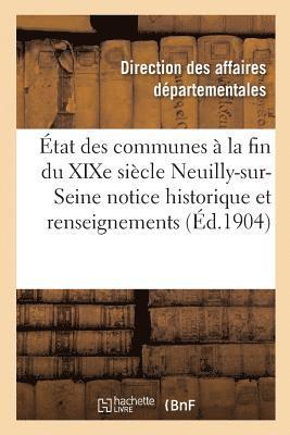 Seine, SEINE. DIRECTION - État Des Communes À La Fin Du XIXe Siècle., Neuilly-Sur-Seine: Notice Historique, Häftad