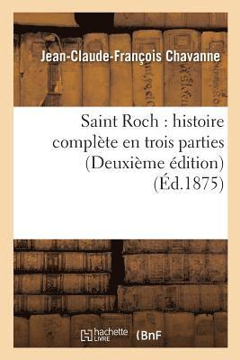 Jean-Claude-François Chavanne, CHAVANNE-J-C-F - Saint Roch: Histoire Complète En Trois Parties Deuxième Édition, Häftad