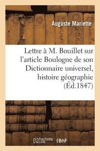 bokomslag Lettre À M. Bouillet Sur l'Article Boulogne de Son Dictionnaire Universel d'Histoire Et de