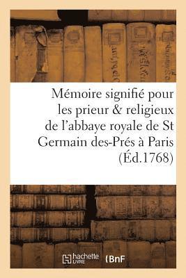 bokomslag Mémoire Signifié Pour Les Prieur & Religieux de l'Abbaye Royale de Saint Germain Des-Prés À Paris