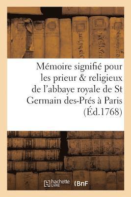 Memoire Signifie Pour Les Prieur & Religieux de l'Abbaye Royale de Saint Germain Des-Pres A Paris 1