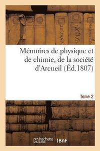 bokomslag Memoires de Physique Et de Chimie, de la Societe d'Arcueil. Tome 2
