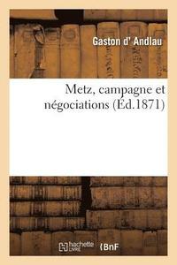 bokomslag Metz, Campagne Et Negociations