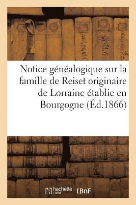 bokomslag Notice Généalogique Sur La Famille de Reiset Originaire de Lorraine Établie En Bourgogne Au