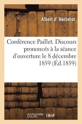 Conference Paillet. Discours Prononces A La Seance d'Ouverture Le 8 Decembre 1859 1