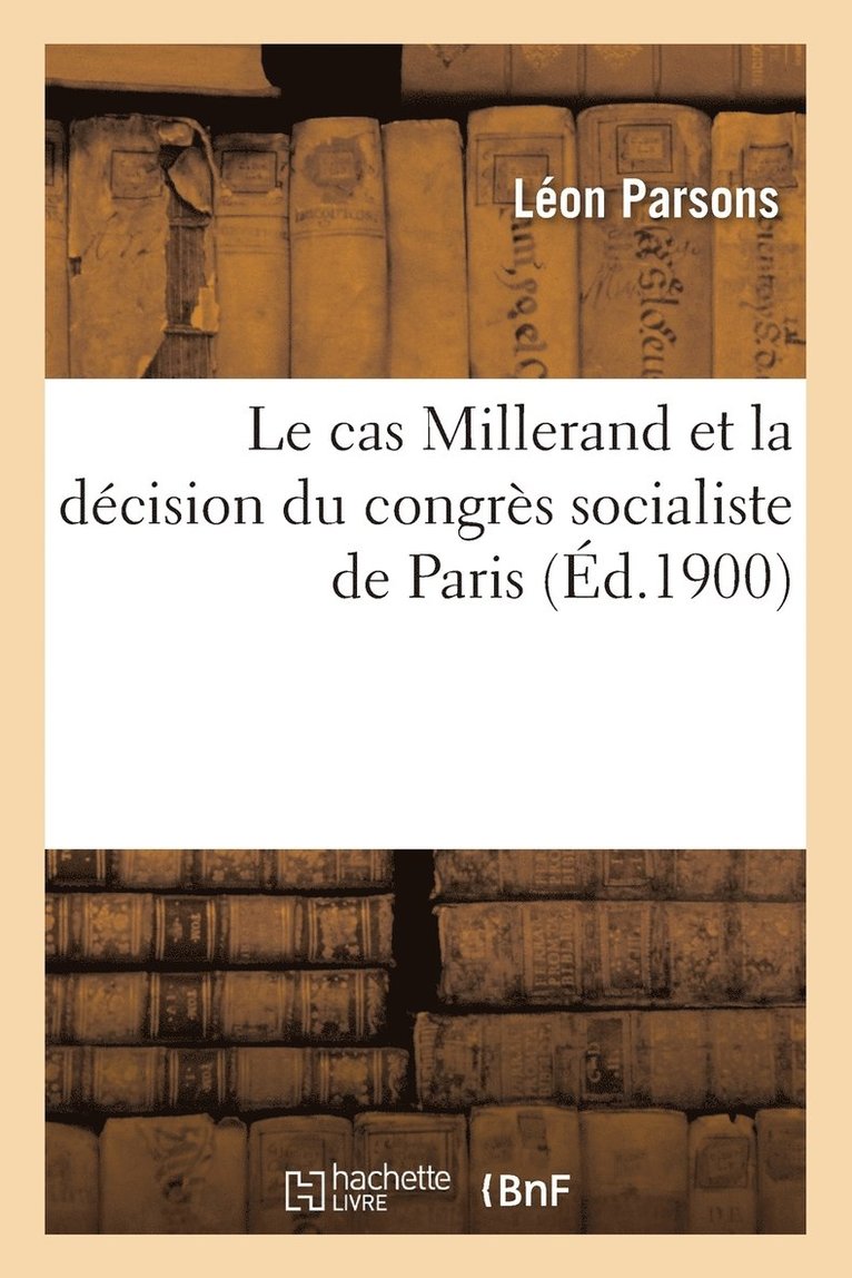 Cas Millerand Et La Décision Du Congrès Socialiste de Paris